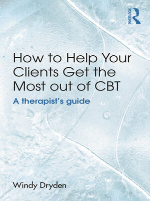 cover image of How to Help Your Clients Get the Most Out of CBT
